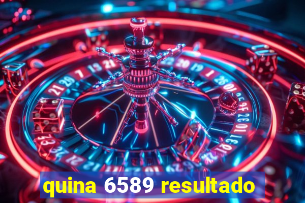 quina 6589 resultado